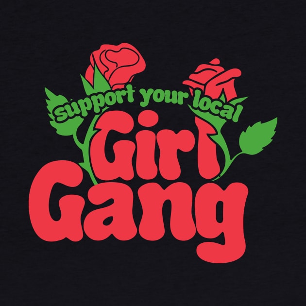 Support your local girl gang by bubbsnugg